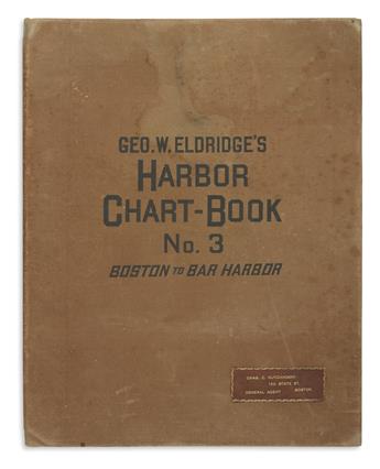 ELDRIDGE, GEORGE W. Harbor Chart-Book No. 3 Boston to Bar Harbor.